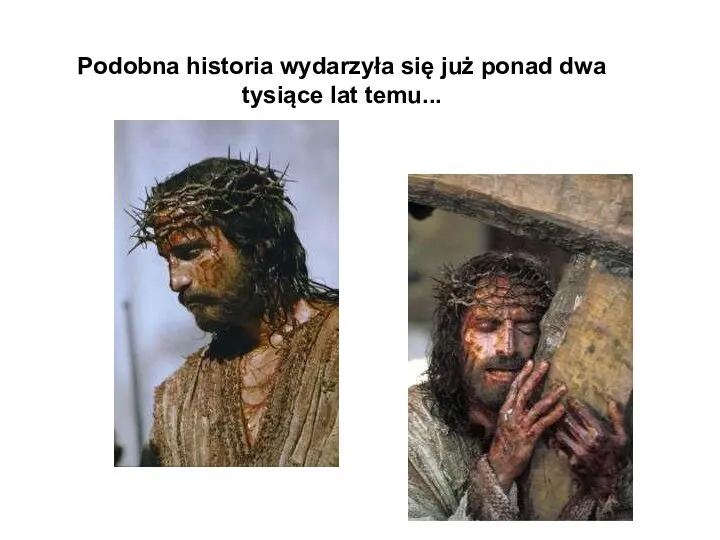 Podobna historia wydarzyła się już ponad dwa tysiące lat temu...