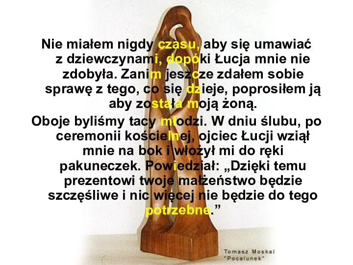 Nie miałem nigdy czasu, aby się umawiać z dziewczynami, dopóki Łucja