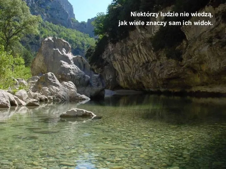 Niektórzy ludzie nie wiedzą, jak wiele znaczy sam ich widok.