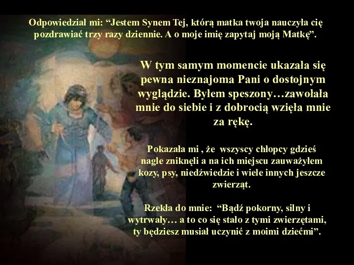 Odpowiedział mi: “Jestem Synem Tej, którą matka twoja nauczyła cię pozdrawiać