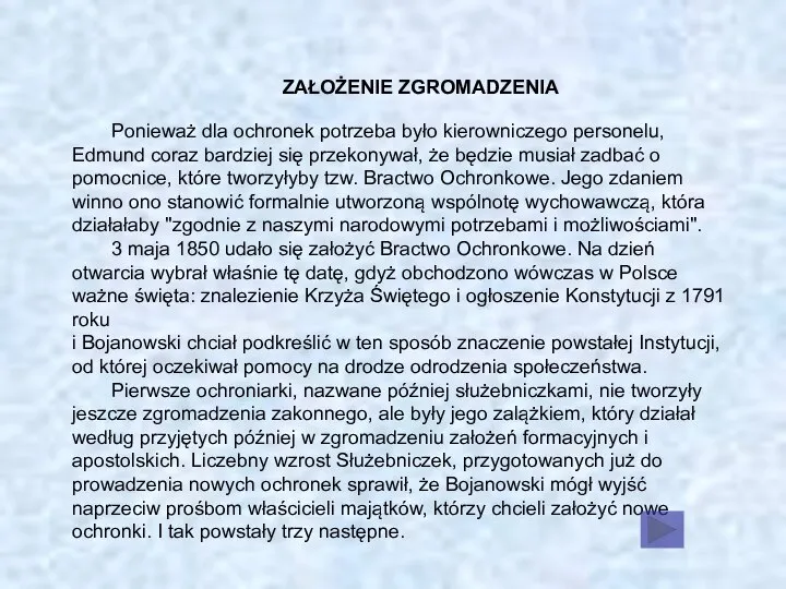 ZAŁOŻENIE ZGROMADZENIA Ponieważ dla ochronek potrzeba było kierowniczego personelu, Edmund coraz