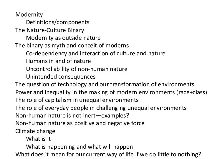 Modernity Definitions/components The Nature-Culture Binary Modernity as outside nature The binary