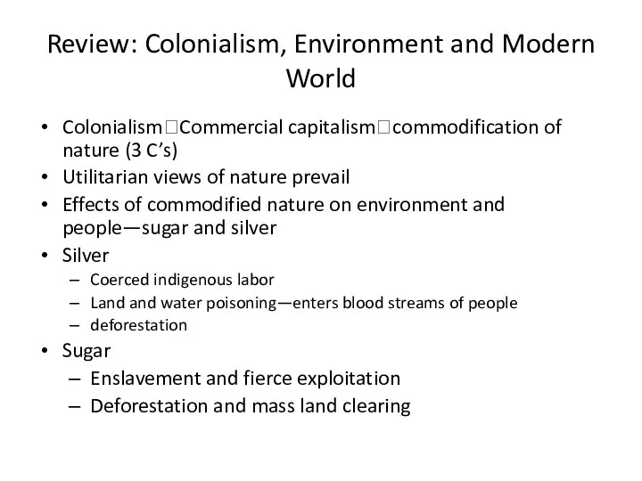 Review: Colonialism, Environment and Modern World Colonialism?Commercial capitalism?commodification of nature (3