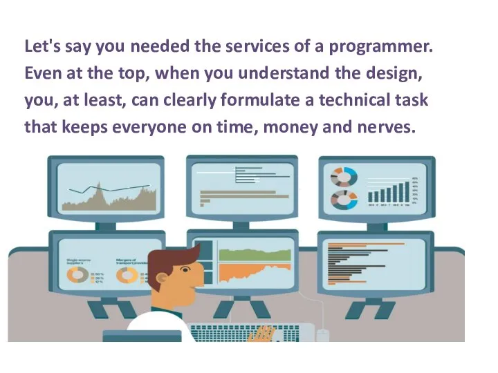 Let's say you needed the services of a programmer. Even at