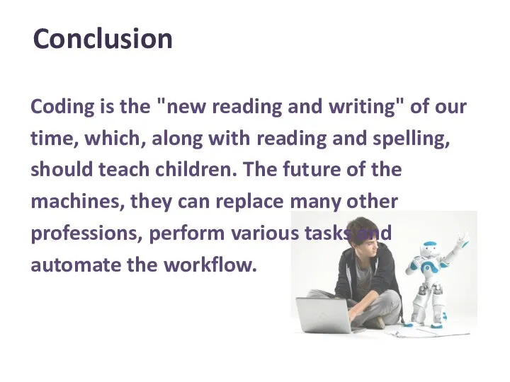 Coding is the "new reading and writing" of our time, which,