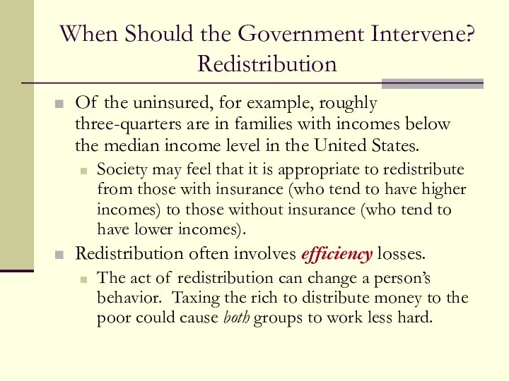 When Should the Government Intervene? Redistribution Of the uninsured, for example,