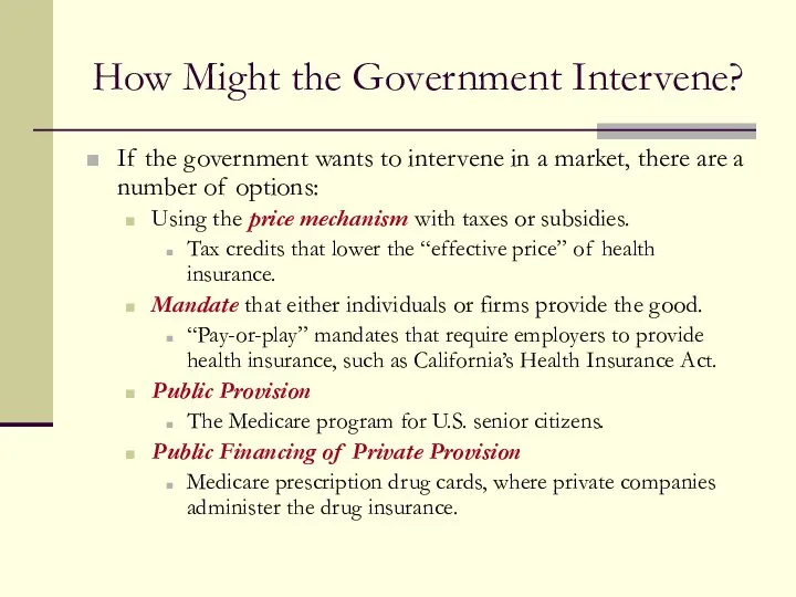 How Might the Government Intervene? If the government wants to intervene