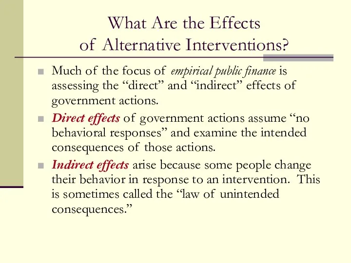 What Are the Effects of Alternative Interventions? Much of the focus