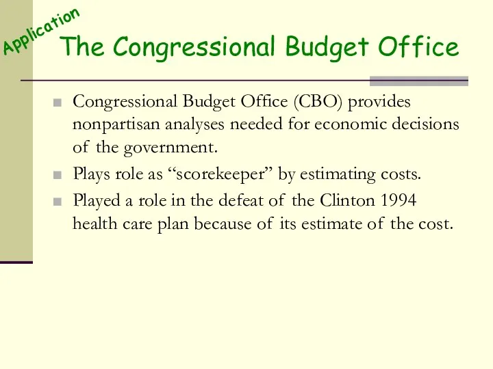 The Congressional Budget Office Congressional Budget Office (CBO) provides nonpartisan analyses