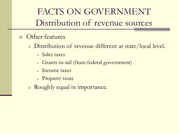 FACTS ON GOVERNMENT Distribution of revenue sources Other features Distribution of