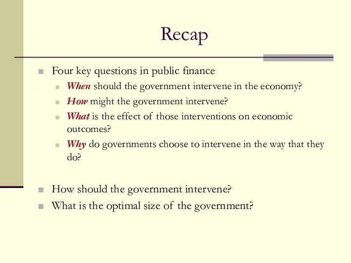 Recap Four key questions in public finance When should the government