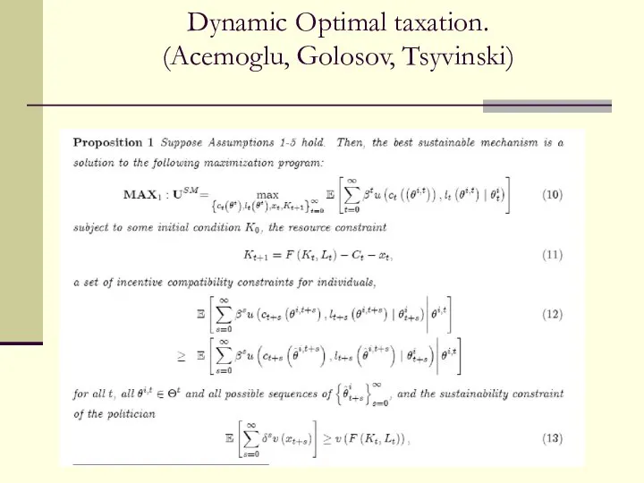 Dynamic Optimal taxation. (Acemoglu, Golosov, Tsyvinski)