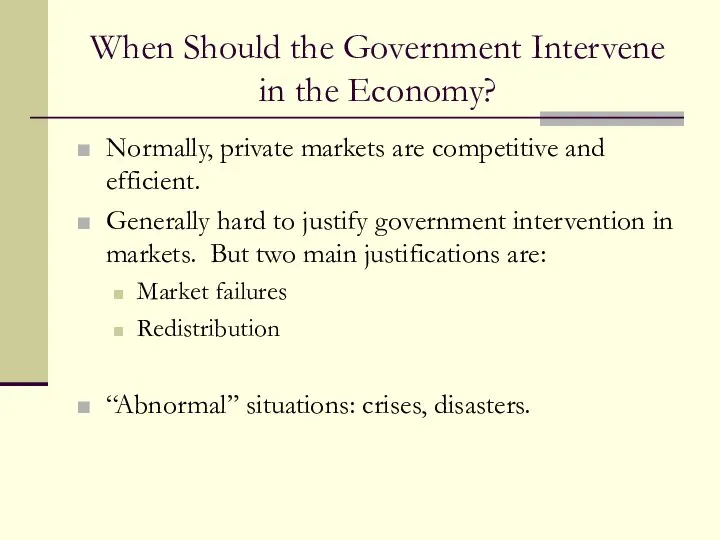 When Should the Government Intervene in the Economy? Normally, private markets