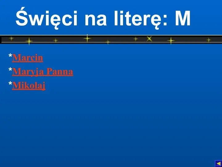 *Marcin *Maryja Panna *Mikołaj Święci na literę: M