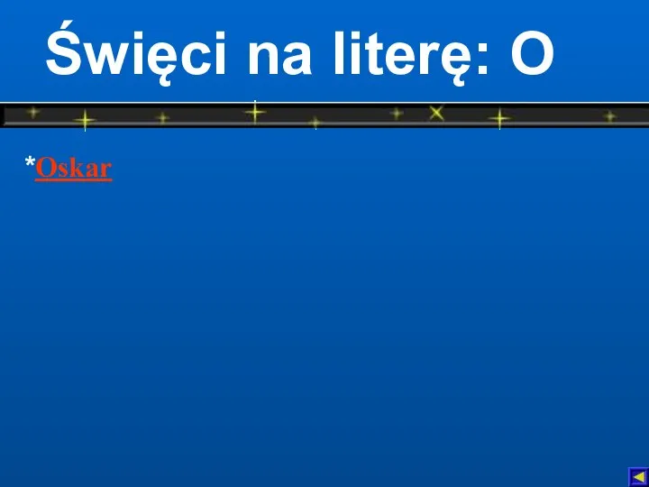 Święci na literę: O *Oskar