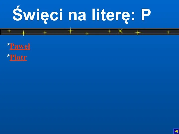 Święci na literę: P *Paweł *Piotr