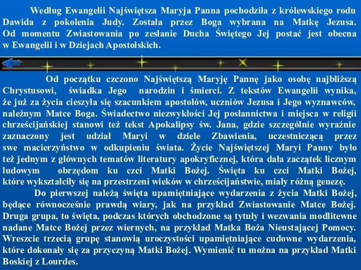 Według Ewangelii Najświętsza Maryja Panna pochodziła z królewskiego rodu Dawida z