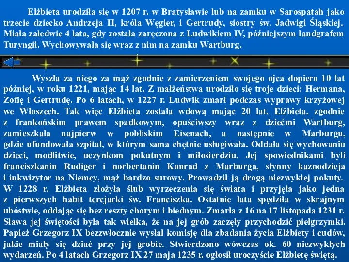 Elżbieta urodziła się w 1207 r. w Bratysławie lub na zamku