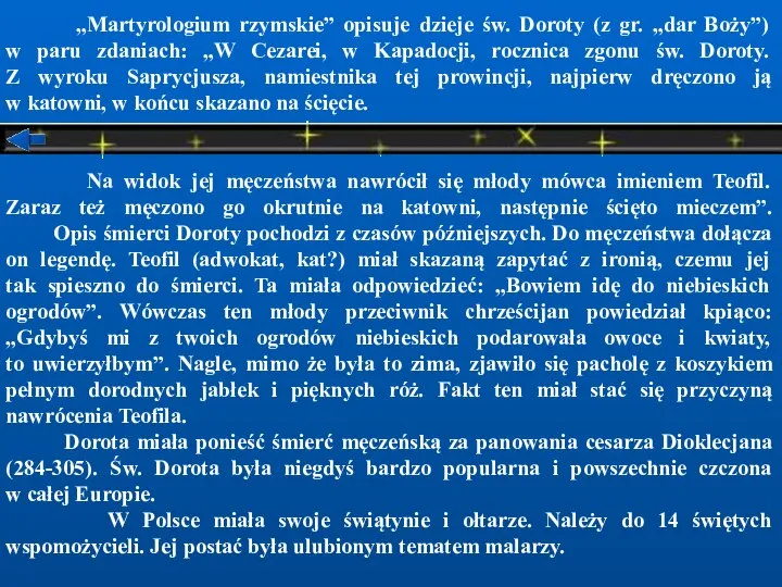 „Martyrologium rzymskie” opisuje dzieje św. Doroty (z gr. „dar Boży”) w