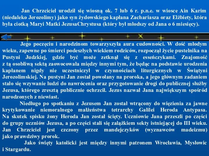 Jan Chrzciciel urodził się wiosną ok. 7 lub 6 r. p.n.e.