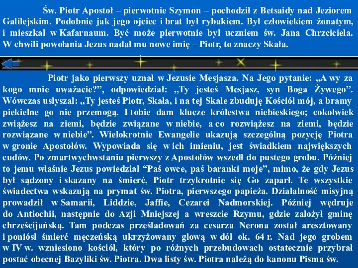 Św. Piotr Apostoł – pierwotnie Szymon – pochodził z Betsaidy nad