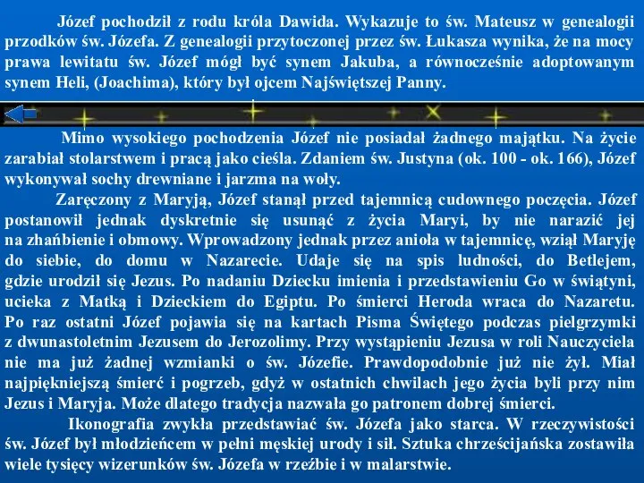 Józef pochodził z rodu króla Dawida. Wykazuje to św. Mateusz w