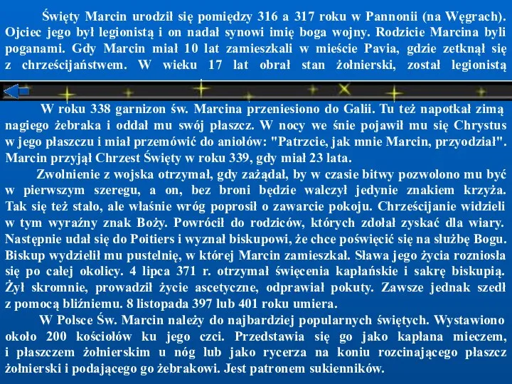 Święty Marcin urodził się pomiędzy 316 a 317 roku w Pannonii