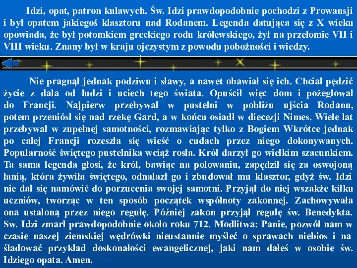 Idzi, opat, patron kulawych. Św. Idzi prawdopodobnie pochodzi z Prowansji i