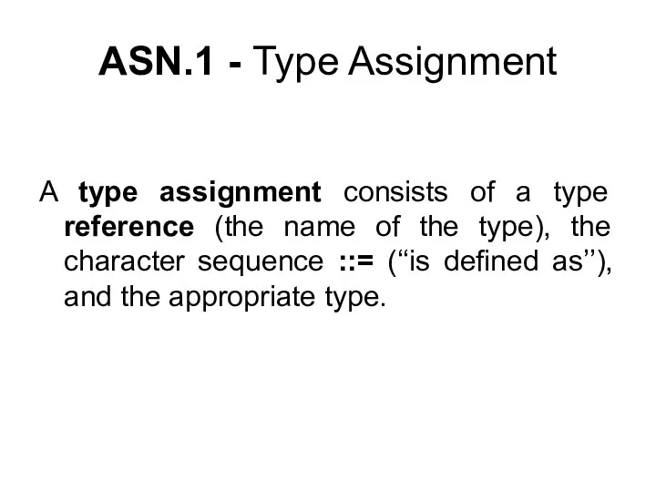 A type assignment consists of a type reference (the name of