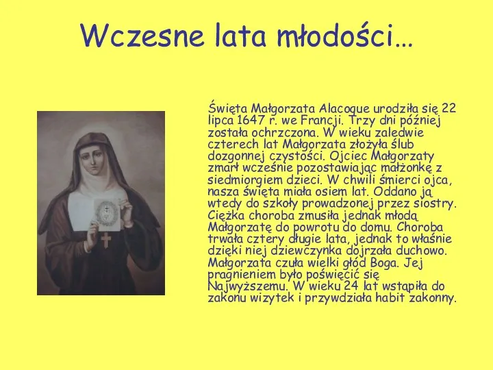 Wczesne lata młodości… Święta Małgorzata Alacoque urodziła się 22 lipca 1647