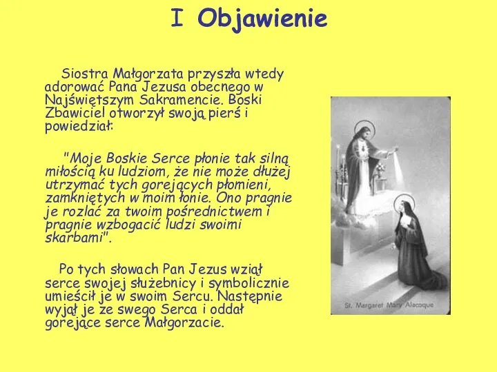 I Objawienie Siostra Małgorzata przyszła wtedy adorować Pana Jezusa obecnego w