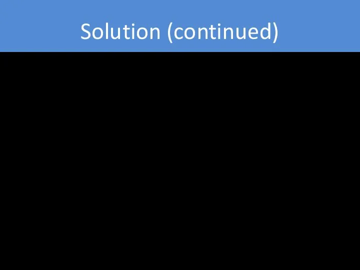 Solution (continued) Q: will the C increase if temperature is increased to 30 ⁰C?