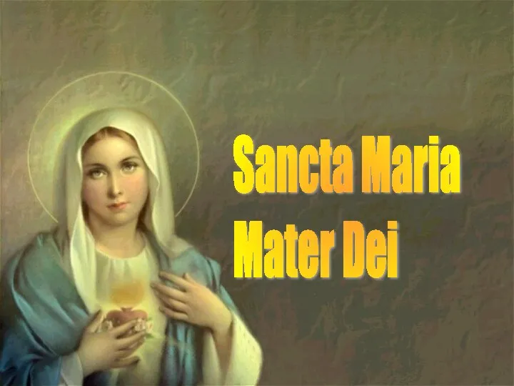 Sancta Maria Mater Dei