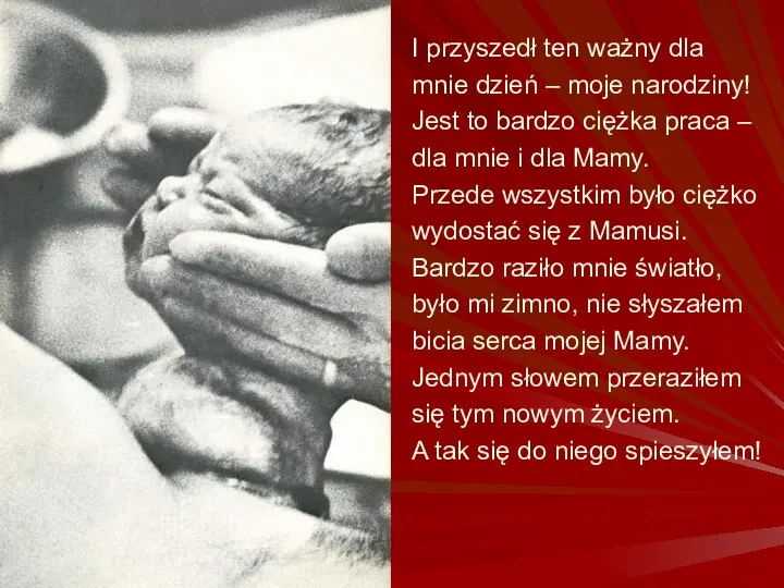 I przyszedł ten ważny dla mnie dzień – moje narodziny! Jest