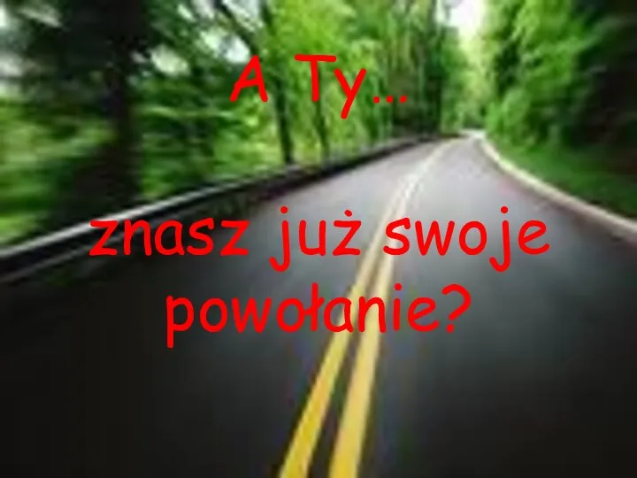 A Ty… znasz już swoje powołanie?