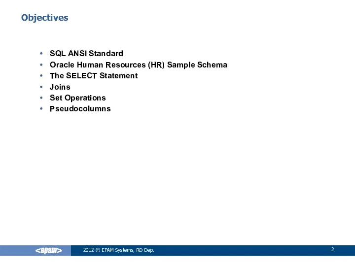 Objectives SQL ANSI Standard Oracle Human Resources (HR) Sample Schema The