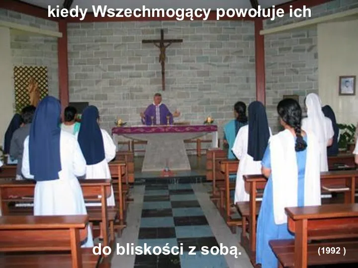 kiedy Wszechmogący powołuje ich do bliskości z sobą. (1992 )