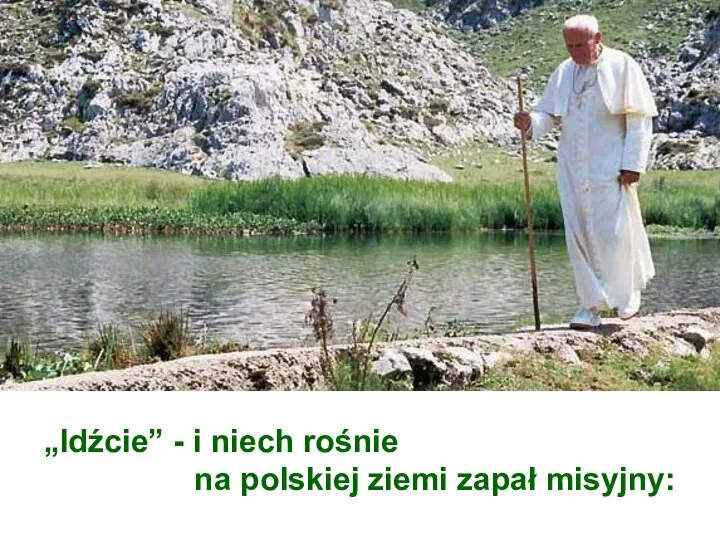 „Idźcie” - i niech rośnie na polskiej ziemi zapał misyjny: