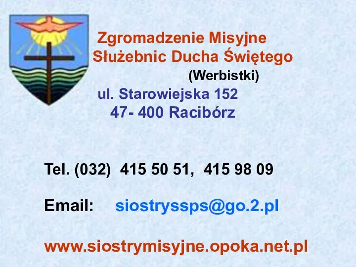 Zgromadzenie Misyjne Służebnic Ducha Świętego (Werbistki) ul. Starowiejska 152 47- 400