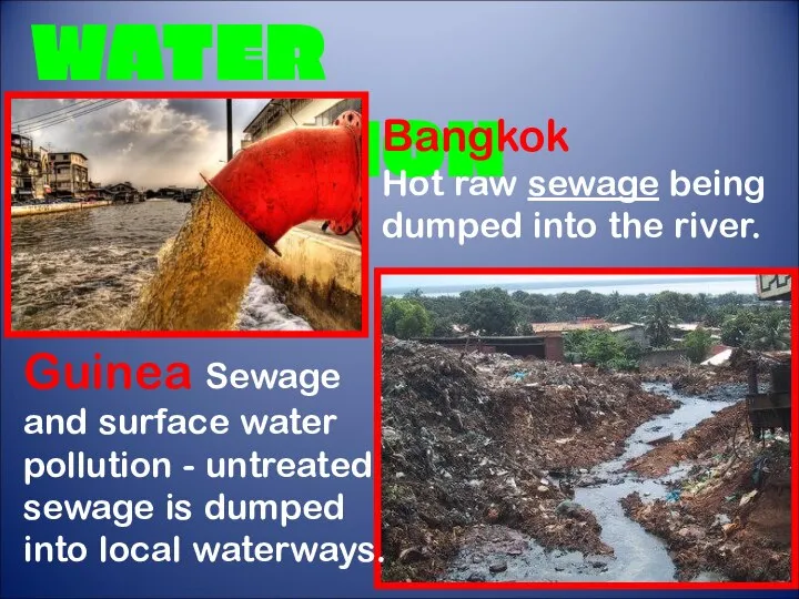 WATER POLLUTION Bangkok Hot raw sewage being dumped into the river.