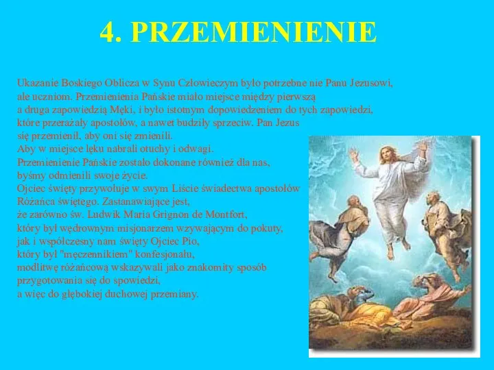 4. PRZEMIENIENIE Ukazanie Boskiego Oblicza w Synu Człowieczym było potrzebne nie