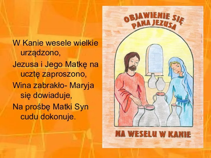 W Kanie wesele wielkie urządzono, Jezusa i Jego Matkę na ucztę