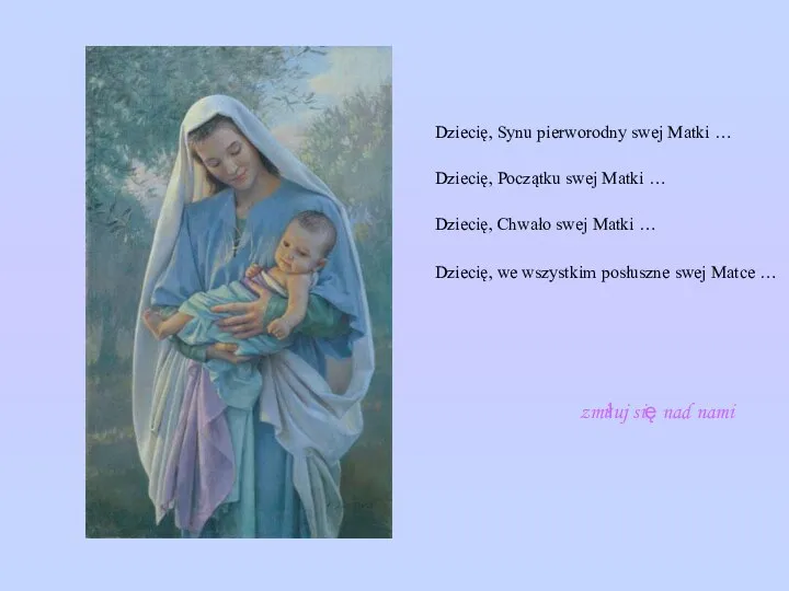 Dziecię, Synu pierworodny swej Matki … Dziecię, Początku swej Matki …