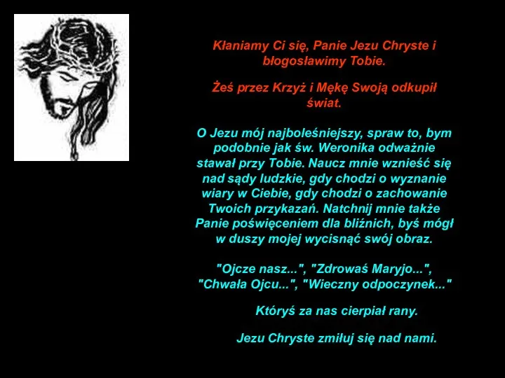 Kłaniamy Ci się, Panie Jezu Chryste i błogosławimy Tobie. Żeś przez