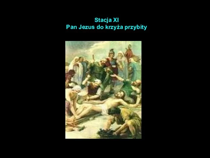 Stacja XI Pan Jezus do krzyża przybity