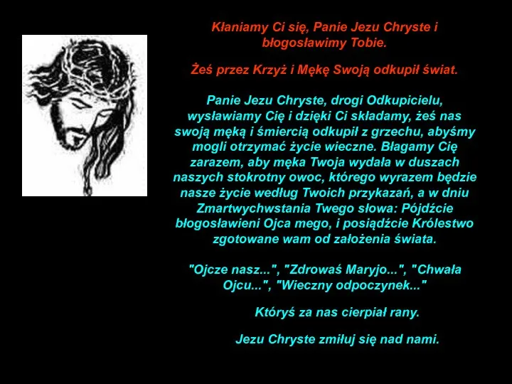 Kłaniamy Ci się, Panie Jezu Chryste i błogosławimy Tobie. Żeś przez