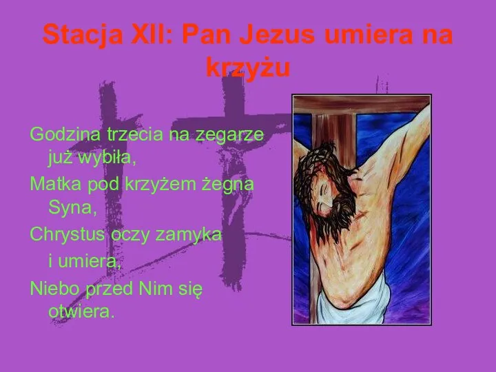 Stacja XII: Pan Jezus umiera na krzyżu Godzina trzecia na zegarze