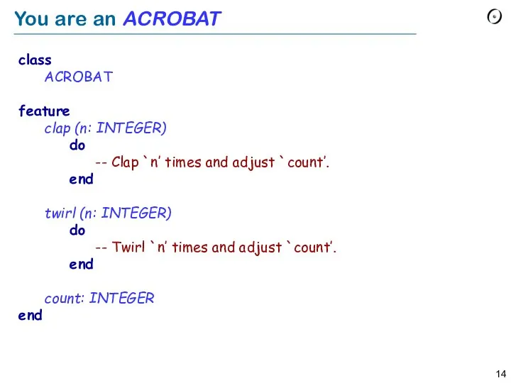 You are an ACROBAT class ACROBAT feature clap (n: INTEGER) do