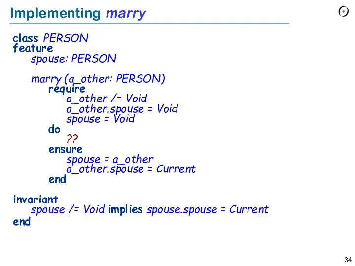 Implementing marry class PERSON feature spouse: PERSON marry (a_other: PERSON) require