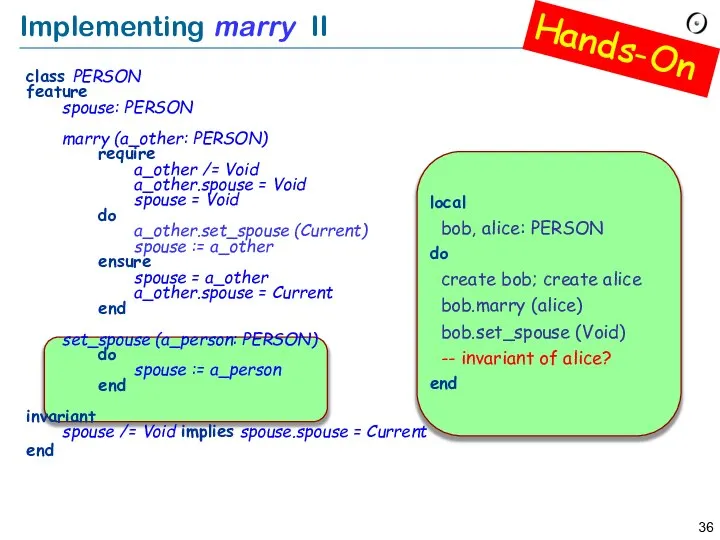 class PERSON feature spouse: PERSON marry (a_other: PERSON) require a_other /=